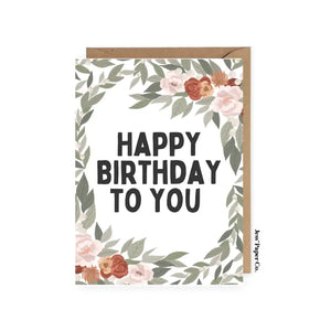Happy Birthday To You" Floral Card