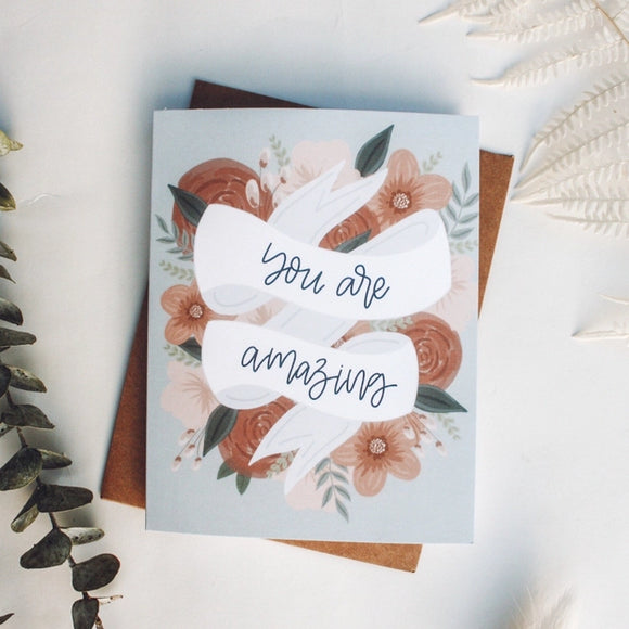 You are Amazing Floral Card - Rose and Vine Florals
