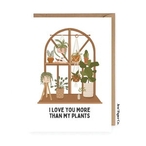 I Love You More Than My Plants Card
